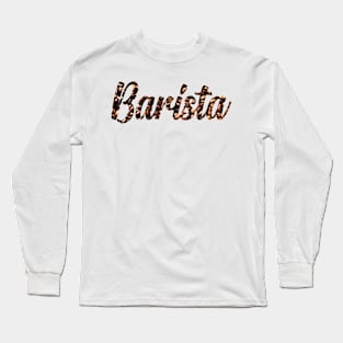 Barista Coffee lover in Coffee beans Long Sleeve T-Shirt